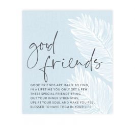 Good Friends Tranquil Plaque